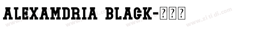 Alexamdria Black字体转换 Alexamdria Black字体转换